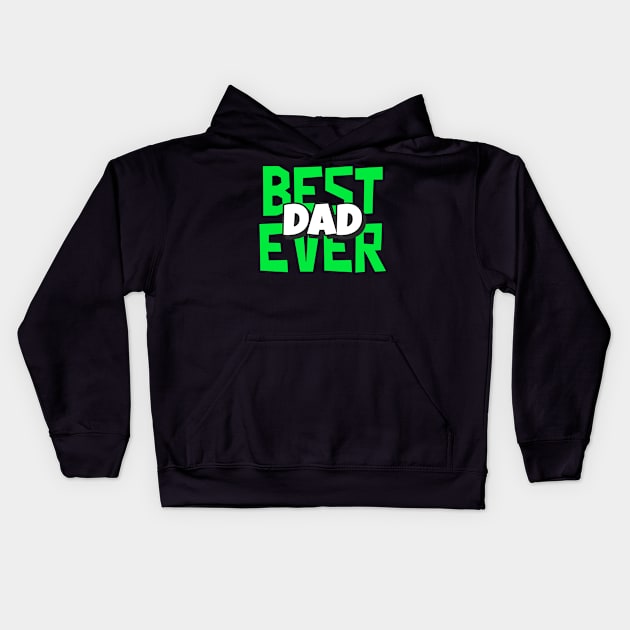 Funny Best Dad Ever Father Birthday Gift Kids Hoodie by BarrelLive